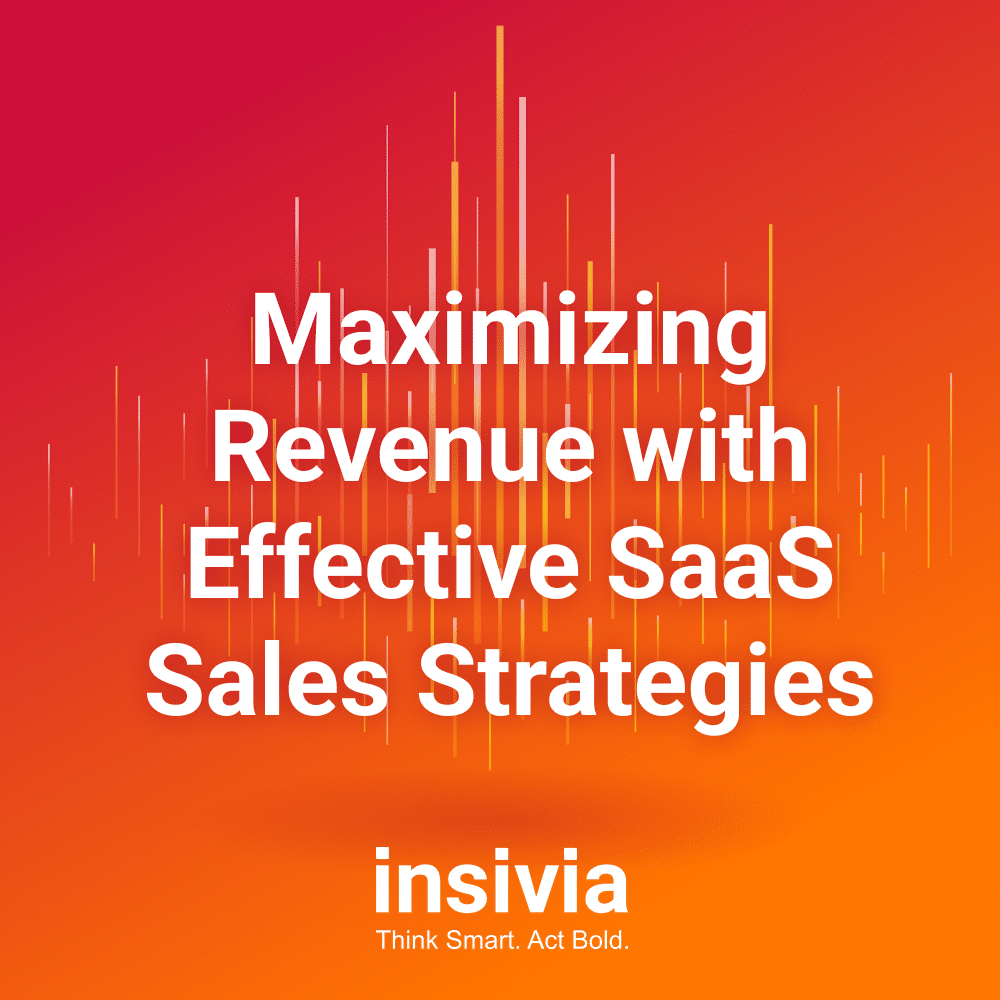 maximizing-revenue-with-effective-saas-sales-strategies-insivia