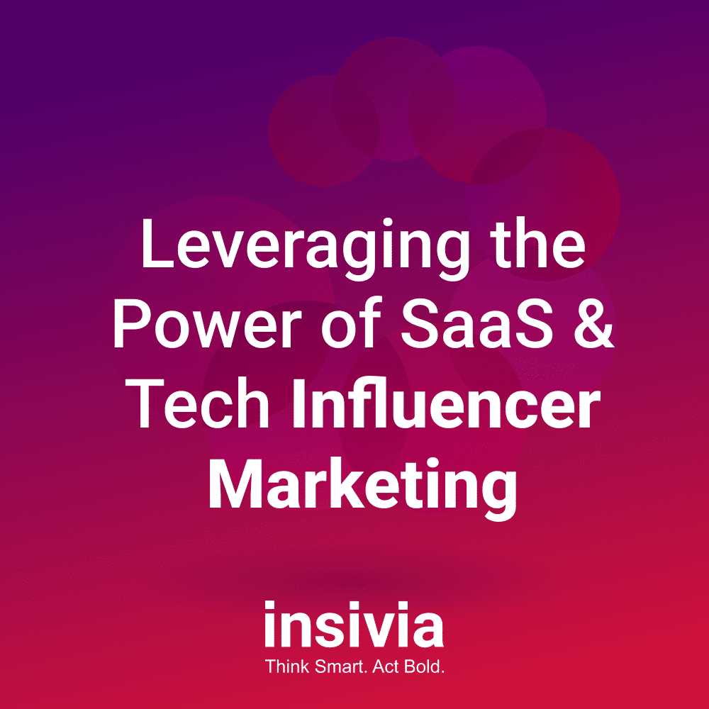 leveraging-the-power-of-enterprise-tech-influencer-marketing-insivia