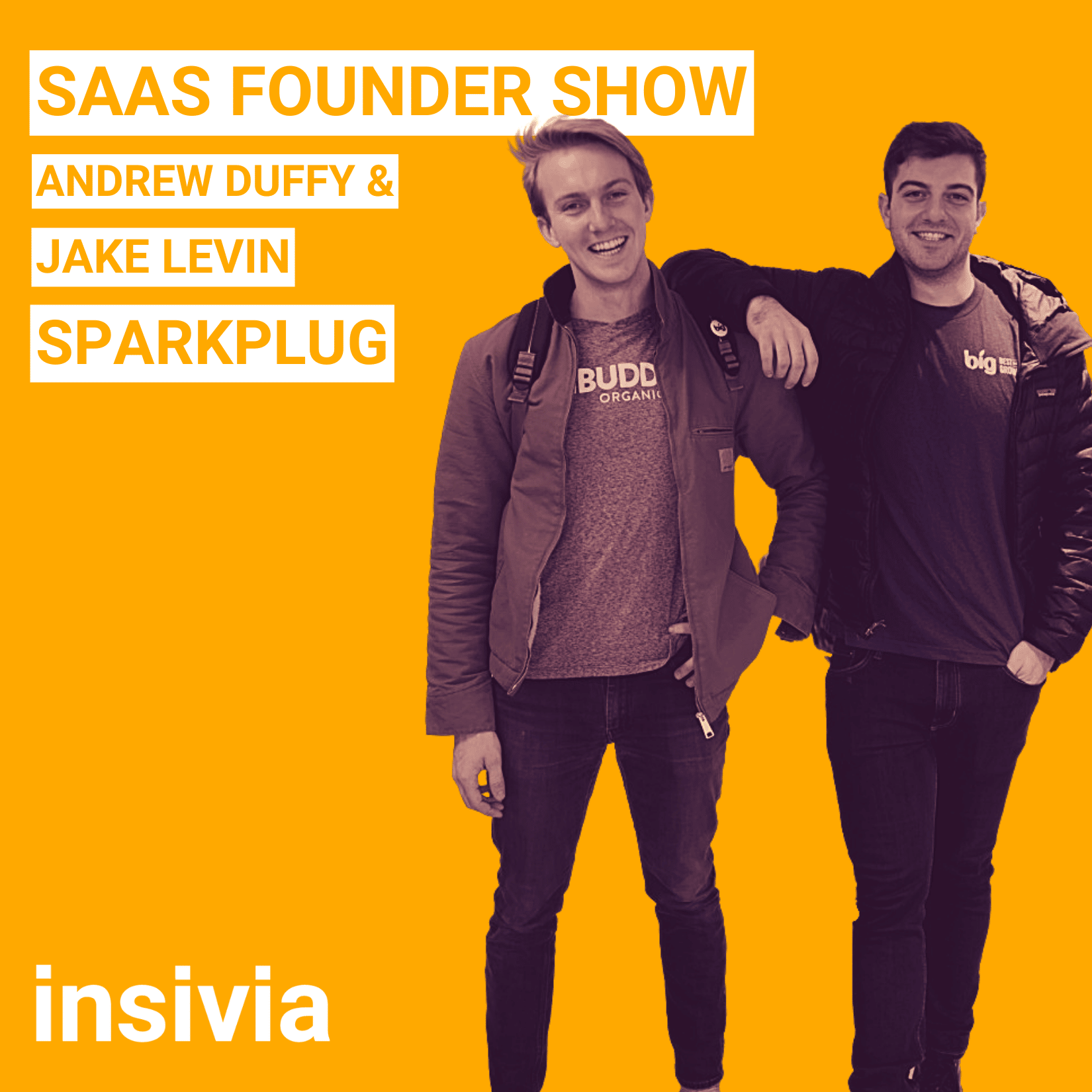 Andrew Duffy and Jake Levin, Co-Founders @ SparkPlug: Curating their Perfect SaaS Product with the Perfect Team